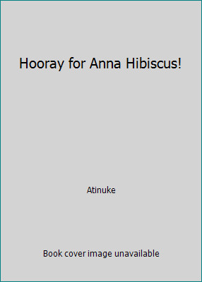 Hooray for Anna Hibiscus! by Atinuke