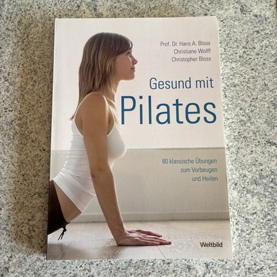 Gesund mit Pilates (Prof. Dr. Hans A. Bloss, Softcover, 160 Seiten)