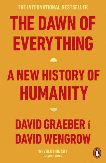 The Dawn of Everything by David Graeber (Paperback Book)