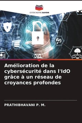 Amélioration de la cybersécurité dans l'IdO grâce à un réseau de croyances...