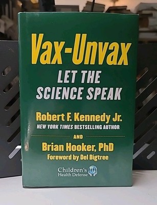 Vax-Unvax : Let the Science Speak by Robert F. Kennedy Jr. 2023