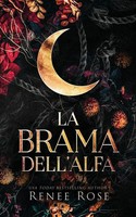 La Brama Dell'alfa Renee Rose Taschenbuch Italienisch 2025 Renee Rose Romance