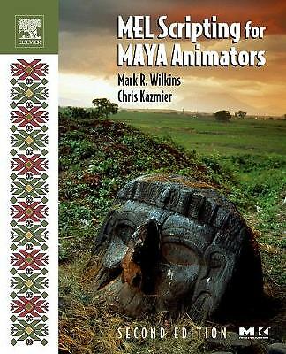 MEL Scripting for Maya Animators Wilkins Kazmier Paperback Morgan Kaufmann 2e
