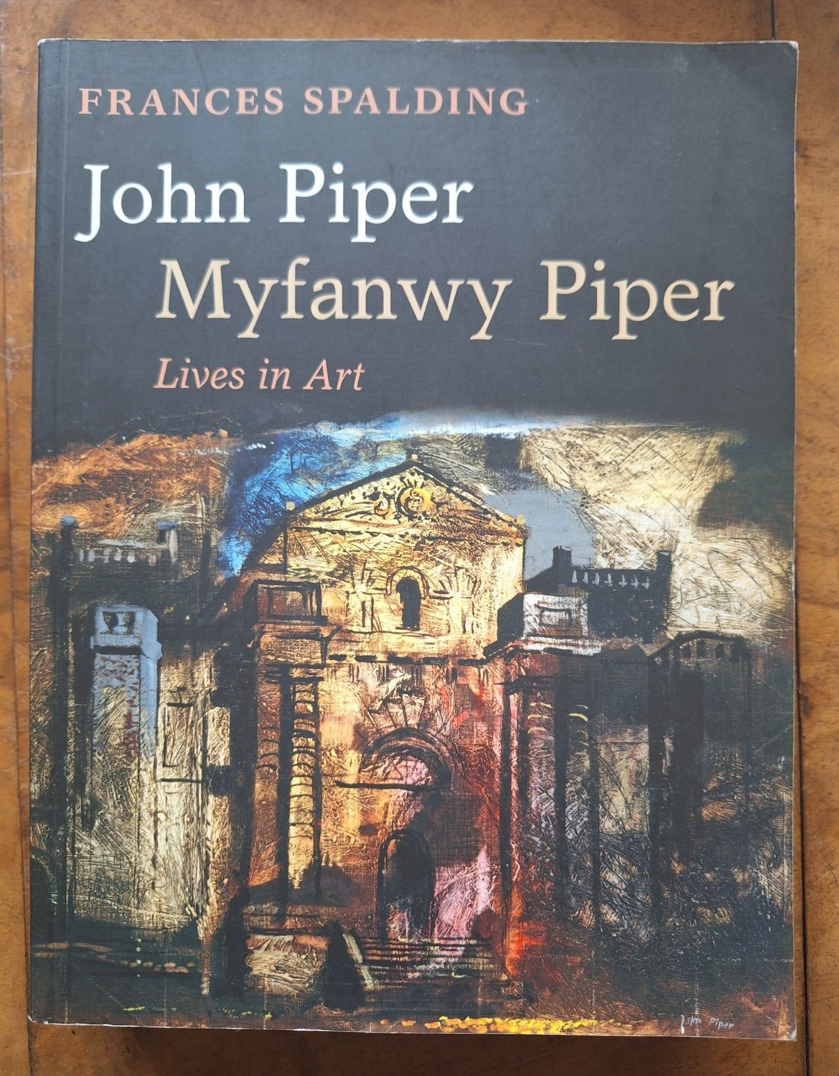 John Piper, Myfanwy Piper: Lives in Art by Frances Spalding (Paperback, 2011)