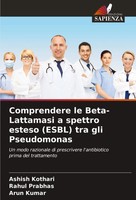 Ashish Kothari (U. A.) | Comprendere Le Beta-Lattamasi A Spettro Esteso...