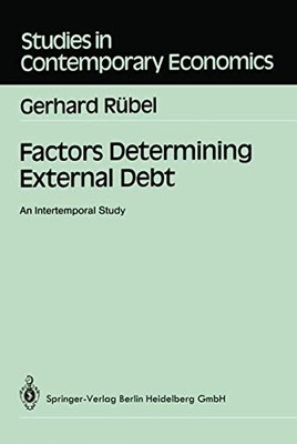 Factors Determining External Debt - Book NEW Gerhard R?ubel January 1988