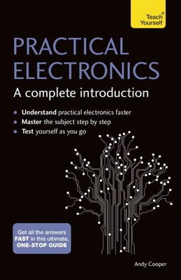 Practical Electronics: A Complete Introduction | Teach Yourself | Andy Cooper