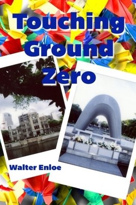 TOUCHING GROUND ZERO By Walter Enloe **BRAND NEW**