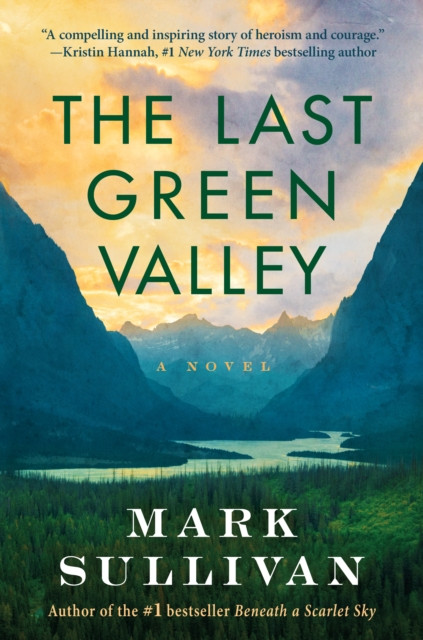 The Last Green Valley A Novel by Mark Sullivan (Paperback Book)