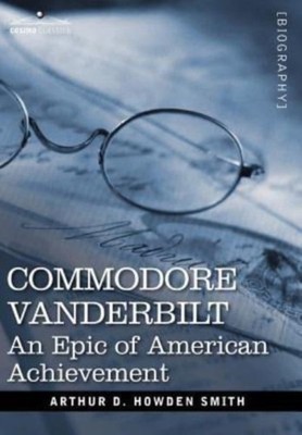 Smit - Commodore Vanderbilt Ein Epos amerikanischer Errungenschaften - Neu har - N555z