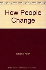 HOW PEOPLE CHANGE By Allen Wheelis - Hardcover *Excellent Condition*