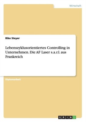 Steyer - Lebenszyklusorientiertes Controlling in Unternehmen. Die AF L - G555z