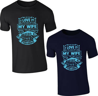 I Love It When My Wife Lets Me Go Fishing T-Shirt Funny Fisherman Adventure Tops