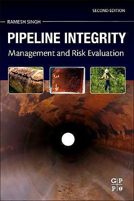 Pipeline Integrity Management and Risk Evaluation Singh Paperback 2e