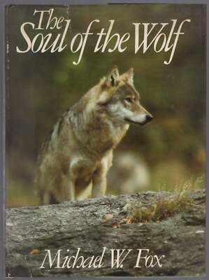 Michael W FOX / The Soul of the Wolf 1st Edition 1980