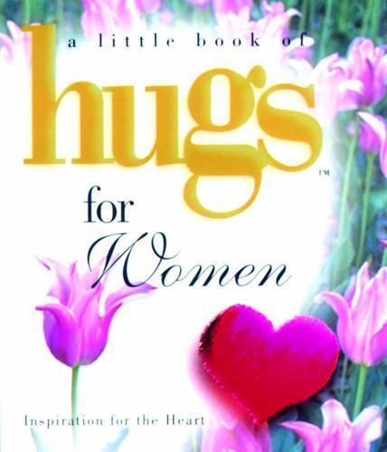Hugs for Women : Inspiration for the Heart by Howard Publishing Co ...