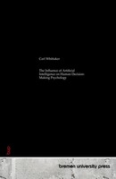 The Influence Of Artificial Intelligence On Human Decision-Making Psychology