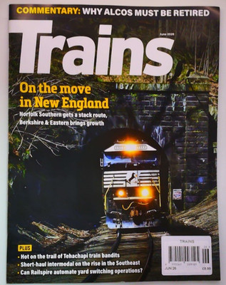 Trains magazine June '26 Norfolk Southern gets a stack route +Berkshire &Eastern