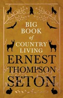 Ernest Thompson Seton | Big Book Of Country Living | Taschenbuch | Englisch