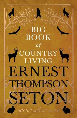 Ernest Thompson Seton | Big Book of Country Living | Taschenbuch | Englisch