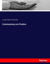 Joseph Addison Alexander | Commentary on Psal...