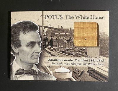 2025 HA Potus: The White House Abraham Lincoln Authentic Wood Relic 7/7