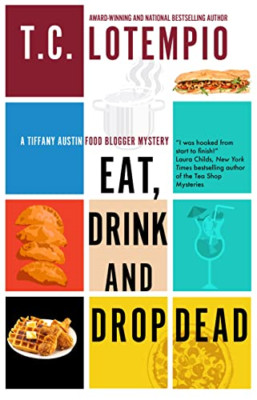 Eat, Drink and Drop Dead (Tiffany Austin Food Blogger M - Paperback NEW Lotempio