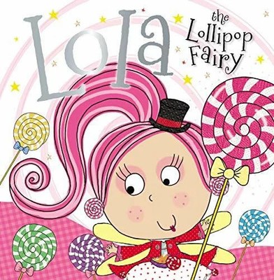 Lola the Lollipop Fairy Buch Make Believe Ideas