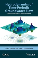 Hydrodynamics of Time-Periodic Groundwater Flow: Diffusion Waves in Porous M...