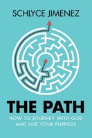 The Path | How To Journey With God And Live Your Purpose | Schlyce Jimenez