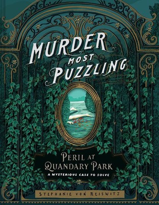 Perilous Puzzles of Quandary Park A Murder Most Puzzling Interactive Mystery