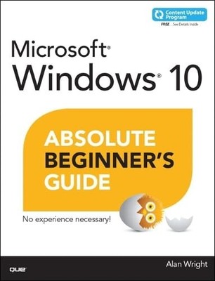 Windows 10 Absolute Beginner's Guide (..., Wright, Alan