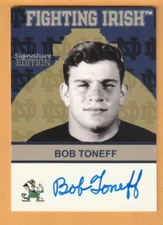 Bob Toneff Notre Dame Irish AUTO 2004 TK Legacy Barberton Ohio