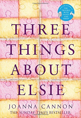 Drei Dinge über Elsie: LONGLISTED FOR THE WOMEN S... - Cannon, Joanna