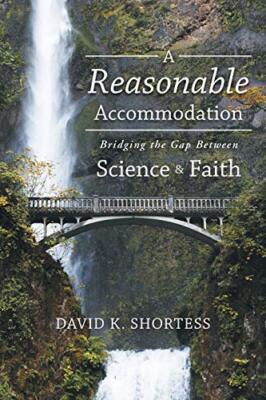 A Reasonable Accommodation: Bridging the Gap Between Science and Faith ...