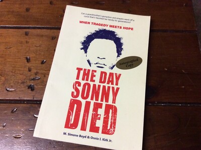 **SIGNED** The Day Sonny Died by M. Simone Boyd & Onnie I. Kirk ** (2017 PB) **