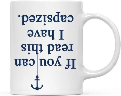 Sailor's Coffee Mug Funny Gift, If You Can Read This I Have Capsized