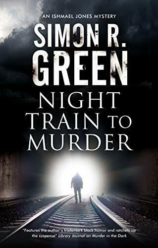 Night Train to Murder: 8 (An Ishmael Jones Mystery by Green, Simon R. 0727889176 - Bild 1 von 2