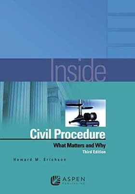 Inside Civil Procedure: What - Paperback, by Erichson Howard M. - Very Good