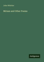 John Whittier | Miriam And Other Poems | Taschenbuch | Englisch (2025)