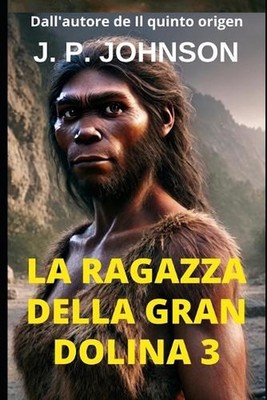 La Ragazza Della Gran Dolina 3: L'Eredit? by J.P. Johnson (Italian) Paperback Bo