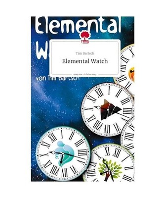 Elemental Watch. Life is a Story - story.one, Bartsch, Tim