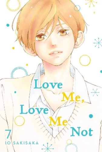 Io Sakisaka Love Me, Love Me Not, Vol. 7 (Tascabile) Love Me, Love Me Not