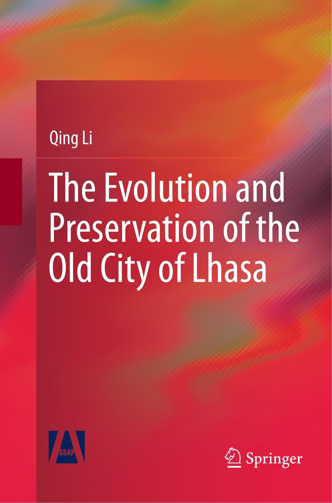 The Evolution And Preservation Of The Old City Of Lhasa | Qing Li |