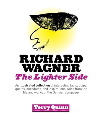 Richard Wagner: The Lighter Side (Amadeus) by Terry Quinn Paperback / softback