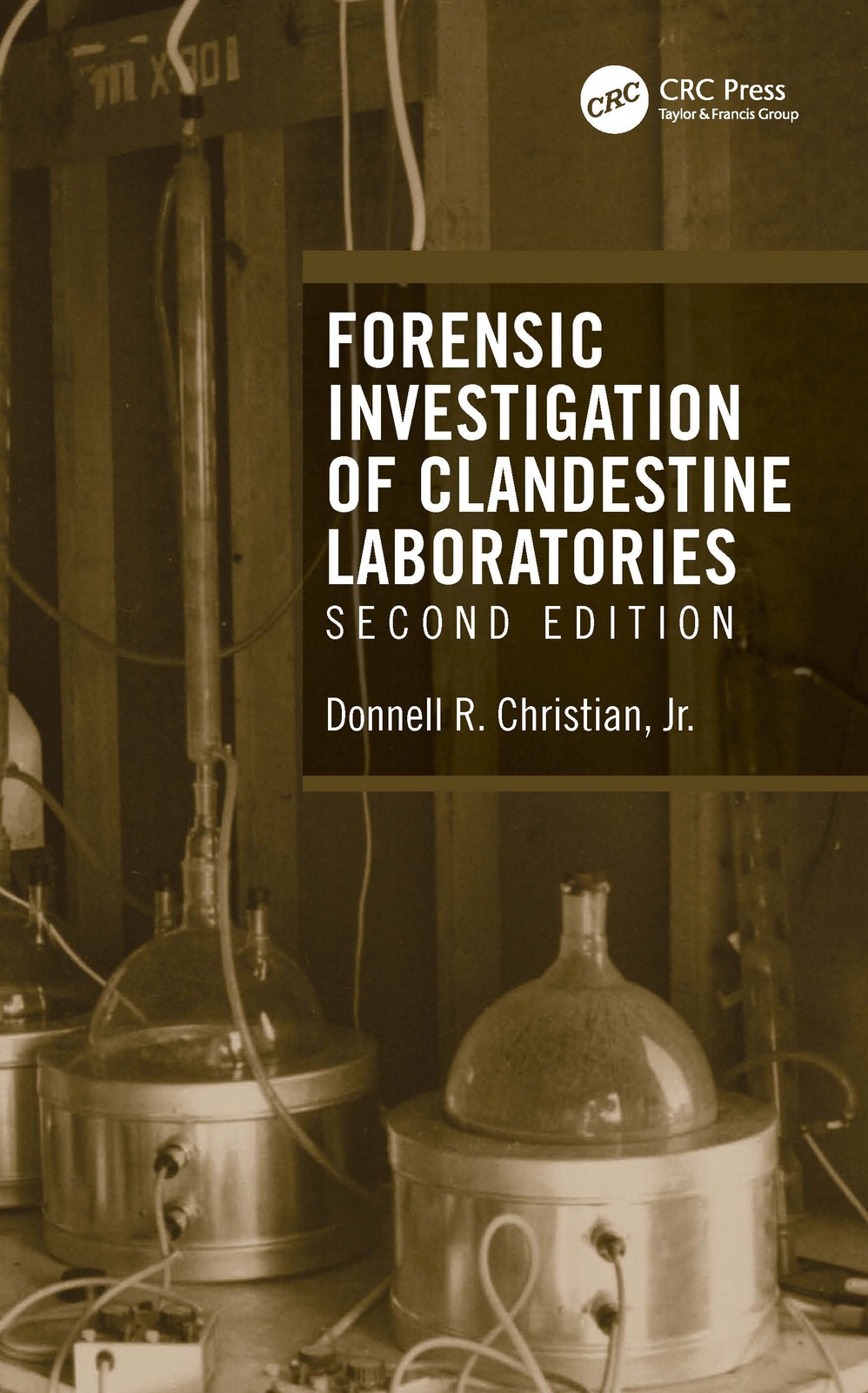 Forensic Investigation of Clandestine Laboratories - 2nd Edition