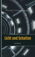 Licht Und Schatten | Roman | Roland Stefan FröHlich | Taschenbuch | 628 S.