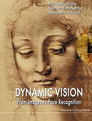 Dynamic Vision: From Images to Face Recognition (Image Processing) by Psarrou, 