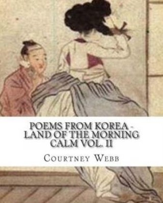 Poems From Korea - Land Of The Morning Calm Vol  Ii