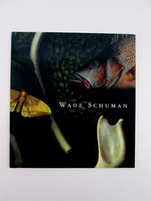 Wade Schuman Realist Art Exhibition Catalog Book New York City NY 2002